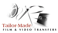 Tailor-Made Film & Video Transfers